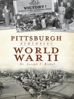 Pittsburgh Remembers World War II (PA) - Dr. Joseph F. Rishel