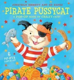 Pirate Pussycats: A Pop-up Book of Crazy Cats! - Jonathan Emmett, Ed Eaves