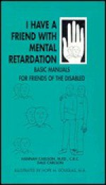 I Have a Friend Who Has Mental Retardation - Hannah Carlson, Dale Carlson