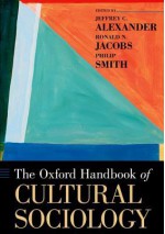 The Oxford Handbook of Cultural Sociology - Jeffrey C Alexander, Ronald Jacobs, Philip Smith