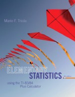 Elementary Statistics Using the Ti-83/84 Plus Calculator - Mario F Triola