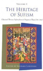 The Heritage of Sufism: Classical Persian Sufism from Its Origins to Rumi (700-1300) - Leonard Lewisohn