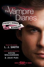 The Vampire Diaries: Stefan's Diaries #2: Bloodlust - Emily Smith, Julie Plec