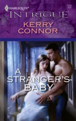 A Stranger's Baby (Harlequin Intrigue #1129) - Kerry Connor