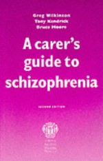 Carer's Guide to Schizophrenia - Tony Kendrick, Bruce Moore