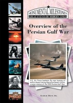 Overview Of The Persian Gulf War, 1990 (Monumental Milestones: Great Events Of Modern Times) - Earle Rice