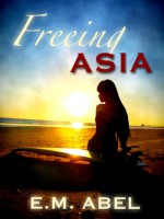Freeing Asia - E.M. Abel
