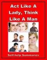 Summary Book: Act Like a Lady, Think Like a Man - Steve Harvey - Self-help Summaries