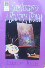 God's Portrait of a Beautiful Woman - Dorothy Davis