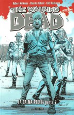 La Calma Previa Parte 2 - Robert Kirkman, Charlie Adlard, Cliff Rathburn, Mauro Mantella, Leonardo Scarano