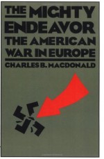 The Mighty Endeavor: The American War In Europe - Charles B. MacDonald