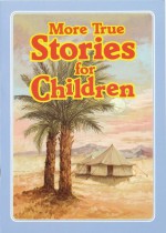 More True Stories for Children - Matina Wali Muhammad, M. Ishaq