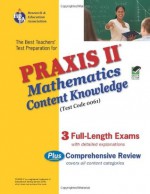 Praxis II Mathematics Content Knowledge Test (Test Code 0061): The Best Teachers' Test Preparation - Mel Friedman, PRAXIS