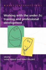 Working with the Under Threes: Training and Professional Development - Edwin A. Abbott