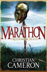 Marathon: Freedom or Death - Christian Cameron