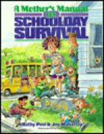 A Mother's Manual for Schoolday Survival - Kathy Peel, Joy Mahaffey