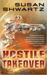 Hostile Takeover - Susan Shwartz