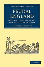 Feudal England - John Horace Round