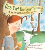 One-Eye! Two-Eyes! Three-Eyes!: A Very Grimm Fairy Tale - Aaron Shepard, Gary Clement