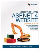 Build Your Own ASP.NET 4 Website Using C# & VB 4th Edition - Cristian Darie, Wyatt Barnett, Tim Posey