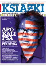 Książki. Magazyn do czytania, nr 4 (11)/ 2013 - Wojciech Orliński, Jonathan Franzen, Marek Bieńczyk, Mariusz Szczygieł, Janusz Rudnicki, Stefan Chwin, Jerzy Jarniewicz, Katarzyna Surmiak-Domańska, Wojciech Nowicki (eseista), Marcin Sendecki, Walerij Paniuszkin, Redakcja magazynu Książki, Mariusz Zawadzki