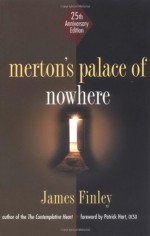 Merton's Palace of Nowhere - James Finley, Henri J.M. Nouwen, Patrick Hart