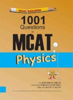 Examkrackers: 1001 Questions in MCAT in Physics - Jonathan Orsay, Scott Calvin, Jordan Zaretsky