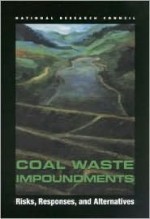 Coal Waste Impoundments: Risks, Responses, And Alternatives - National Research Council, Board on Earth Sciences and Resources, Committee on Earth Resources