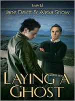 Laying a Ghost - Jane Davitt, Alexa Snow