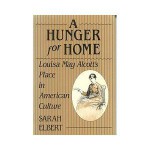 Hunger For Home - Sarah Elbert, Louisa May Alcott