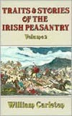 Traits and Stories of the Irish Peasantry: Volume 2 - William Carleton, Barbara Hayley