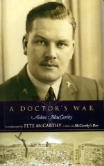 A Doctor's War - Aidan MacCarthy