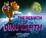 The Rebirth of Dino Earth - Pat Hatt