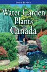 Water Garden Plants for Canada - Alison Beck