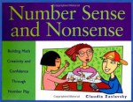 Number Sense and Nonsense: Building Math Creativity and Confidence Through Number Play - Claudia Zaslavsky