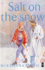 Salt on the Snow - Rukshana Smith