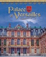 Palace Of Versailles: France's Royal Jewel (Castles, Palaces & Tombs) - Linda Tagliaferro, Stephen F. Brown