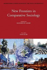 New Frontiers in Comparative Sociology - Masamichi Sasaki