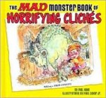 The Mad Monster Book of Horrifying Cliches - Phil Hahn