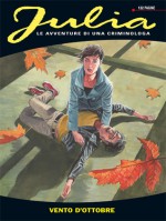 Julia n. 176: Vento d'ottobre - Giancarlo Berardi, Lorenzo Calza, Claudio Piccoli, Cristiano Spadoni