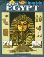 Ancient Egypt: Museum Series, Gr. 5-8 (Learning Works Museum) - Diane Sylvester, Sylvester, Pam VanBlaricum, Corbin Hillam, Gary Ciccarelli