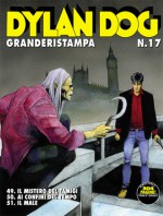 Dylan Dog Granderistampa n. 17: Il mistero del Tamigi - Ai confini del tempo - Il Male - Claudio Chiaverotti, Corrado Roi, Tiziano Sclavi, Luigi Piccatto, Bruno Brindisi