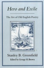 HERO & EXILE: Art of Old English Poetry - Stanley B. Greenfield