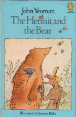 The Hermit and the Bear - John Yeoman, Quentin Blake