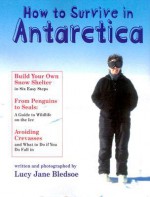 How to Survive in Antarctica - Lucy Jane Bledsoe