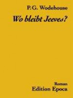 Wo Bleibt Jeeves? - P.G. Wodehouse, Thomas Schlachter