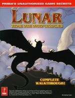 Lunar: Silver Star Story Complete: Prima's Unauthorized Strategy Guide - Christine Cain