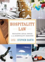 Hospitality Law: Managing Legal Issues in the Hospitality Industry, 4th Edition (Coursesmart) - Stephen C. Barth