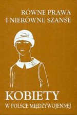 Równe prawa i nierówne szanse - Andrzej Szwarc, Anna Żarnowska