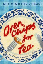 Oven Chips For Tea - Alex Gutteridge